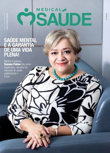 Revista Medical Saúde - Edição 25º - Saúde Mental e a garantia de uma vida plena! 